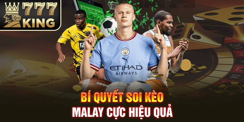 Bí quyết soi kèo Malay cực hiệu quả