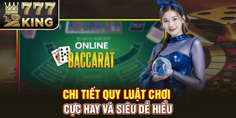 Chi tiết quy luật chơi cực hay và siêu dễ hiểu