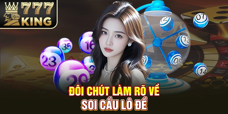 Đôi chút làm rõ về soi cầu lô đề
