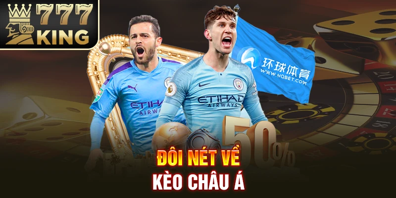 Đôi nét về kèo Châu Á