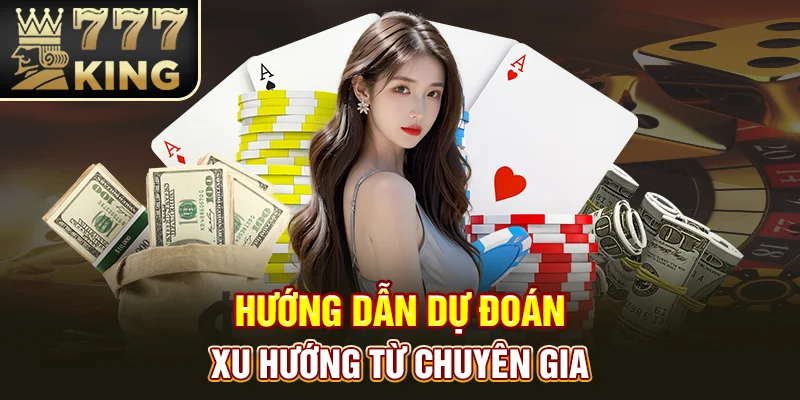 Hướng dẫn dự đoán xu hướng từ chuyên gia
