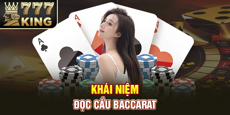 Khái niệm đọc cầu Baccarat