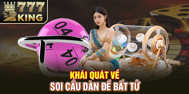 Khái quát về soi cầu dàn đề bất tử