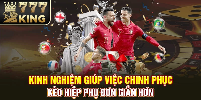 Kinh nghiệm giúp việc chinh phục kèo hiệp phụ đơn giản hơn