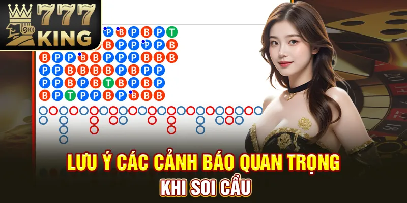 Lưu ý các cảnh báo quan trọng khi soi cầu