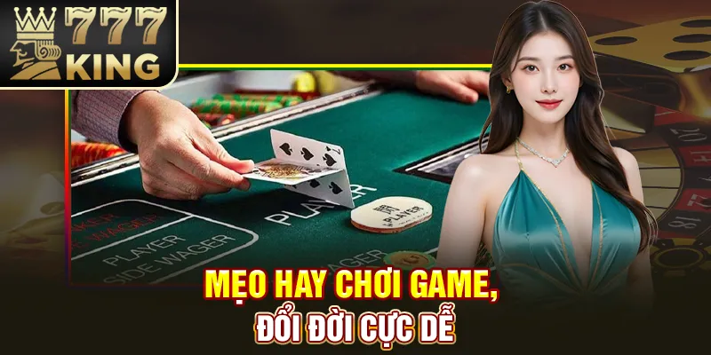 Mẹo hay chơi game, đổi đời cực dễ