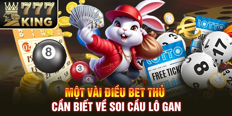 Một vài điều bet thủ cần biết về soi cầu lô gan