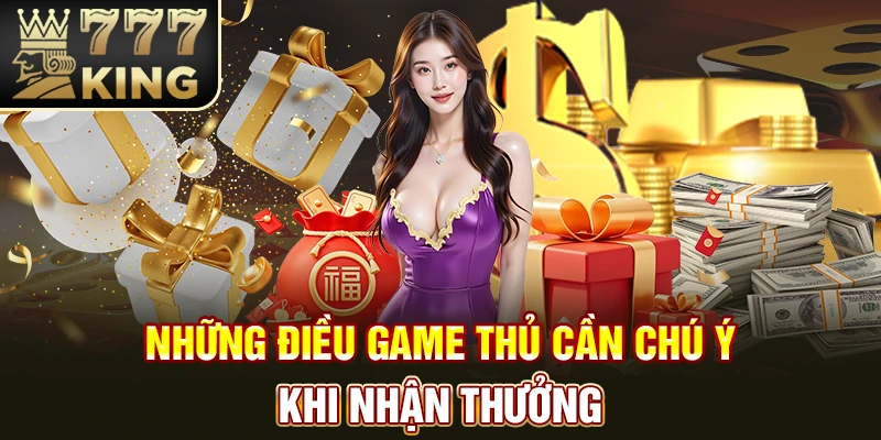 Những điều game thủ cần chú ý khi nhận thưởng