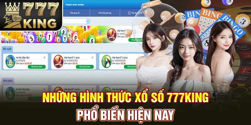 Những hình thức xổ số 777King phổ biến hiện nay