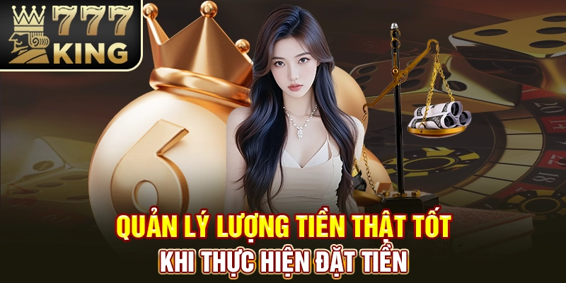 Quản lý lượng tiền thật tốt khi thực hiện đặt tiền