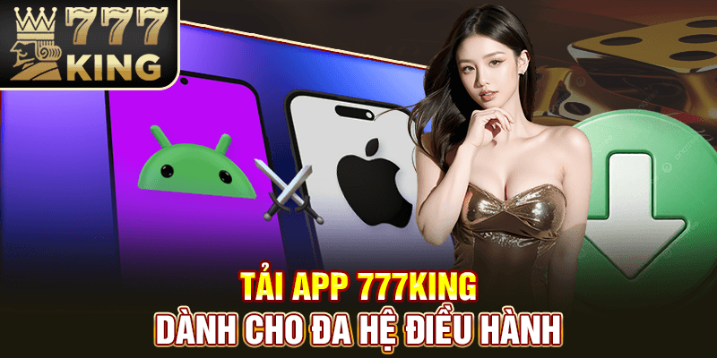 Tải ứng dụng 777king