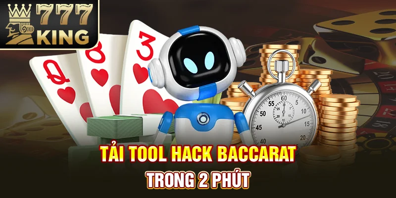 Tải tool hack Baccarat trong 2 phút