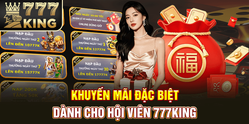 Khuyến mãi đặc biệt dành cho hội viên 777King